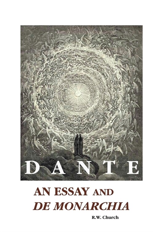 Dante: An Essay and de Monarchia (Paperback, Reprint)