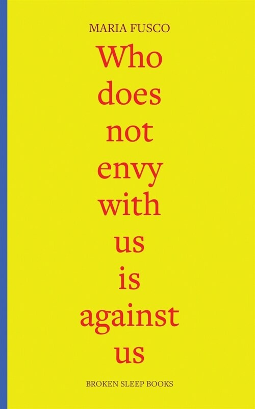 Who does not envy with us is against us: three essays on being working-class (Paperback)