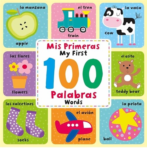 MIS Primeras 100 Palabras: Spanish & English Picture Dictionary (Board Books)