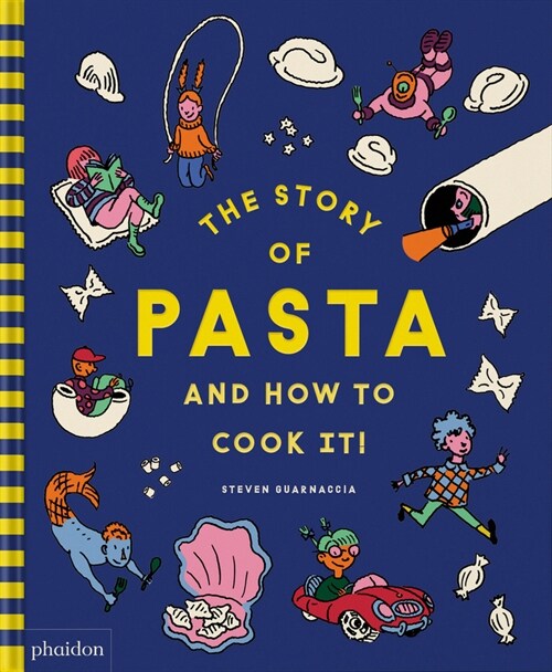 The Story of Pasta and How to Cook It! (Hardcover)