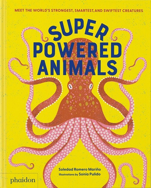 Superpowered Animals: Meet the Worlds Strongest, Smartest, and Swiftest Creatures (Hardcover)