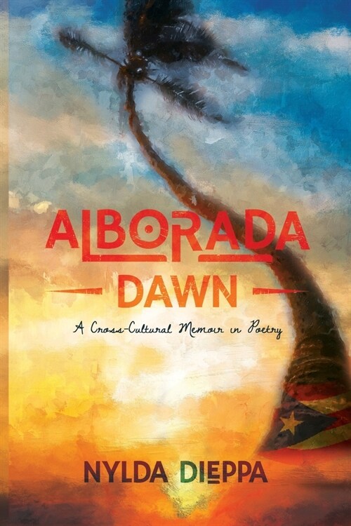 Alborada (Dawn): A Cross-Cultural Memoir in Poetry (Paperback)