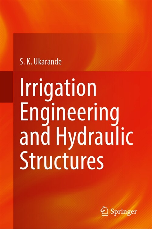 Irrigation Engineering and Hydraulic Structures (Hardcover, 2023)
