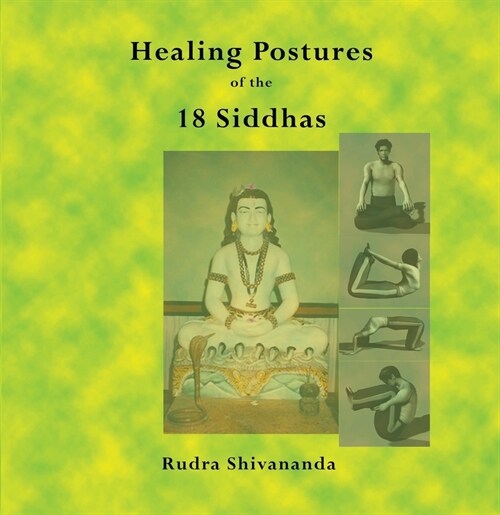 The Healing Postures of the 18 Siddhas (Paperback)