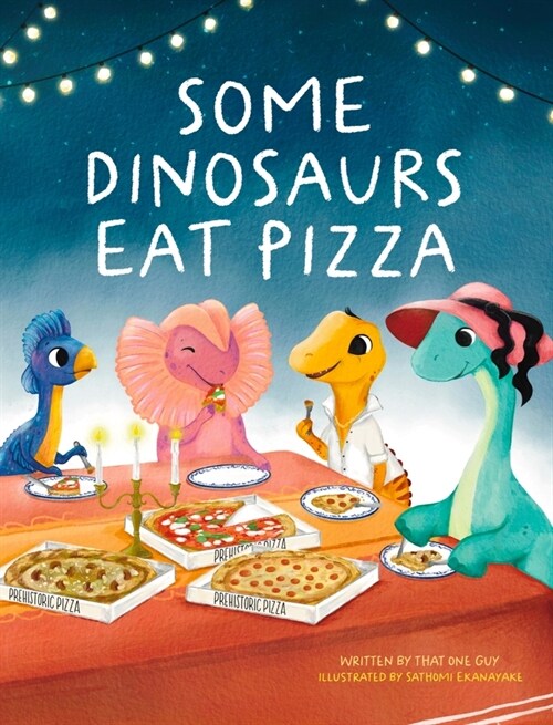 Some Dinosaurs Eat Pizza (Hardcover)