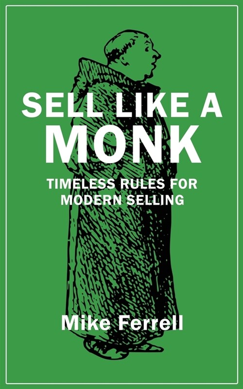 Sell Like a Monk: Timeless Rules for Modern Selling (Paperback)