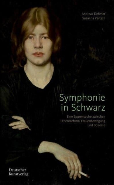 Symphonie in Schwarz: Eine Spurensuche Zwischen Lebensreform, Frauenbewegung Und Boh?e (Paperback)