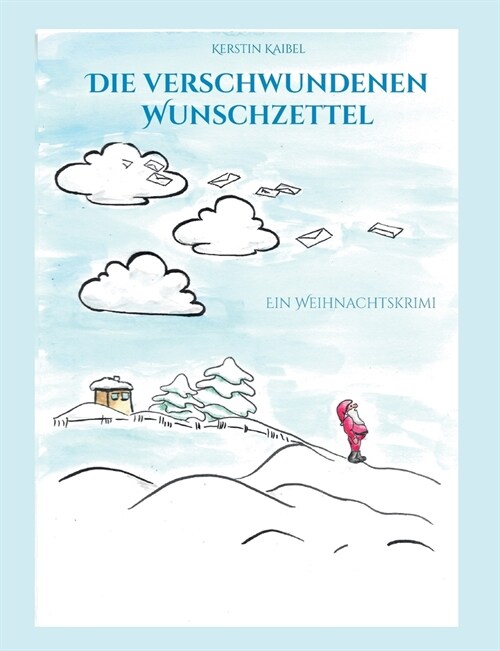 Die verschwundenen Wunschzettel: Ein Weihnachtskrimi (Paperback)