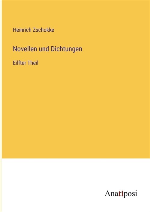 Novellen und Dichtungen: Eilfter Theil (Paperback)