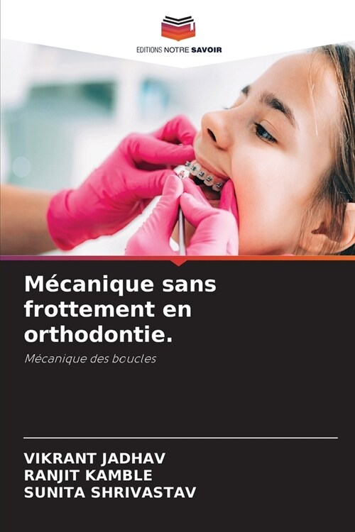 M?anique sans frottement en orthodontie. (Paperback)