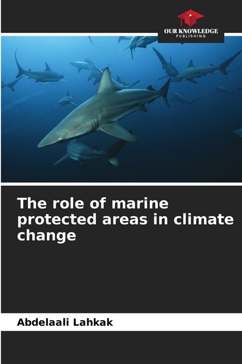 The role of marine protected areas in climate change (Paperback)