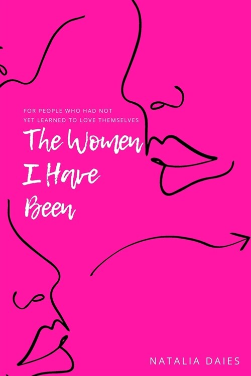 The women i have been: for people who had yet learned to love themselves (Paperback)