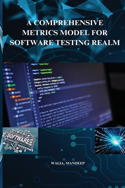 A comprehensive metrics model for software testing realm (Paperback)