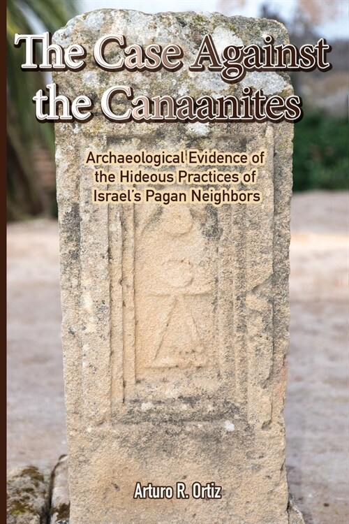 The Case Against the Canaanites (Paperback)