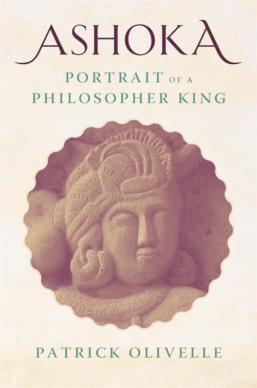 Ashoka: Portrait of a Philosopher King (Hardcover)