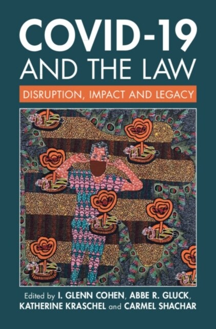 COVID-19 and the Law : Disruption, Impact and Legacy (Paperback)
