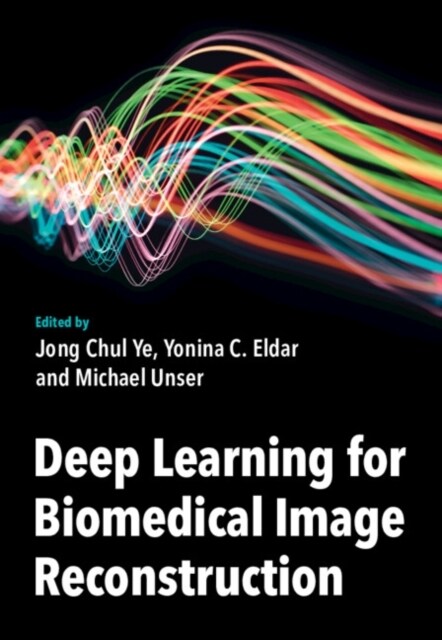 Deep Learning for Biomedical Image Reconstruction (Hardcover)