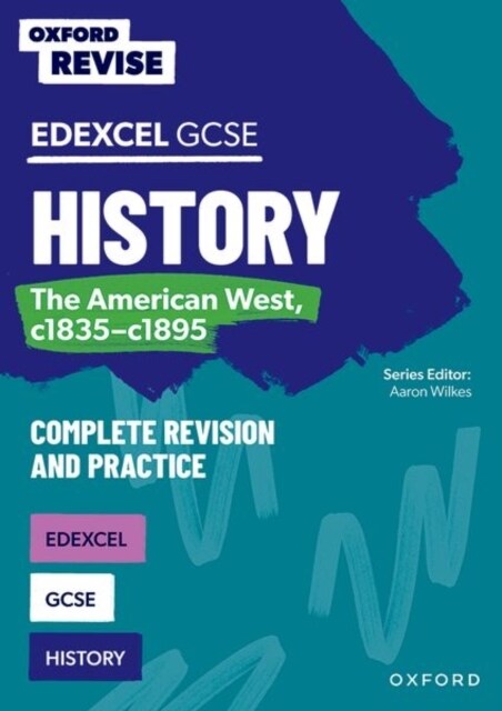 Oxford Revise: Edexcel GCSE History: The American West, c1835-c1895 Complete Revision and Practice (Paperback)
