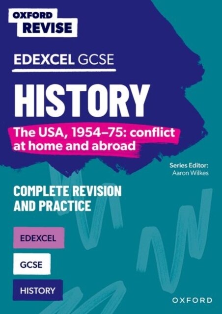 Oxford Revise: Edexcel GCSE History: The USA, 1954-75: conflict at home and abroad Complete Revision and Practice (Paperback)