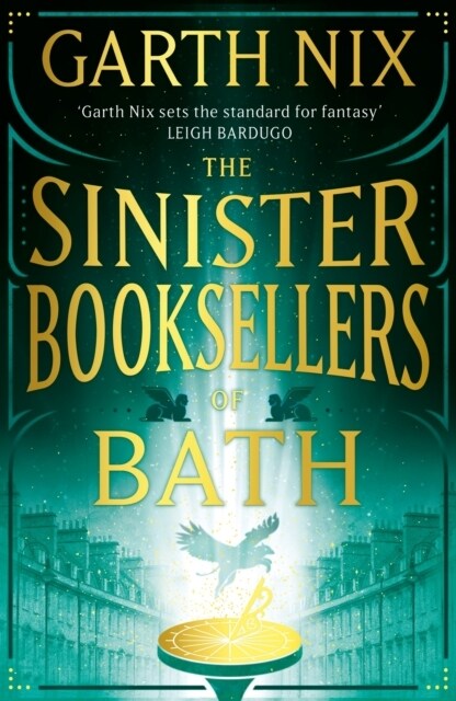 The Sinister Booksellers of Bath : A magical map leads to a dangerous adventure, written by international bestseller Garth Nix (Paperback)