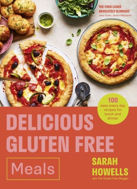 Delicious Gluten Free Meals : 100 easy every day recipes for lunch and dinner (Hardcover)