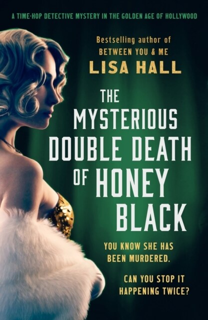 The Mysterious Double Death of Honey Black : A time-hop crime mystery set in the Golden Age of Hollywood (Paperback)