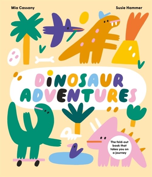 Dinosaur Adventures : The fold-out book that takes you on a journey (Hardcover)