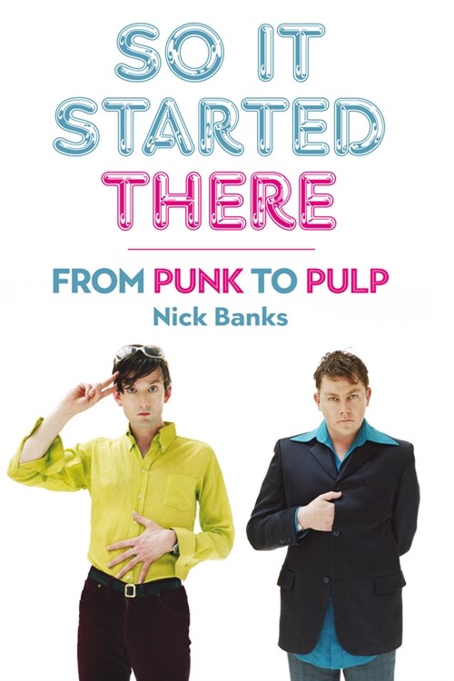 So It Started There : From Punk to Pulp (Paperback)