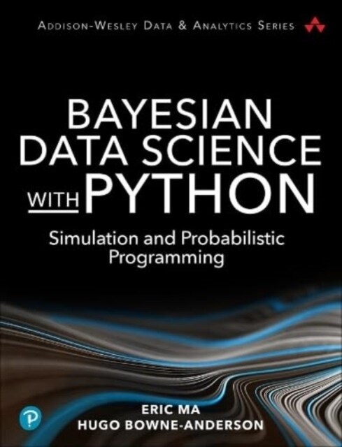 Bayesian Data Science with Python: Simulation and Probabilistic Programming (Paperback)