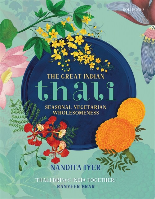 The Great Indian Thali: Seasonal Vegetarian Wholesomeness (Hardcover)