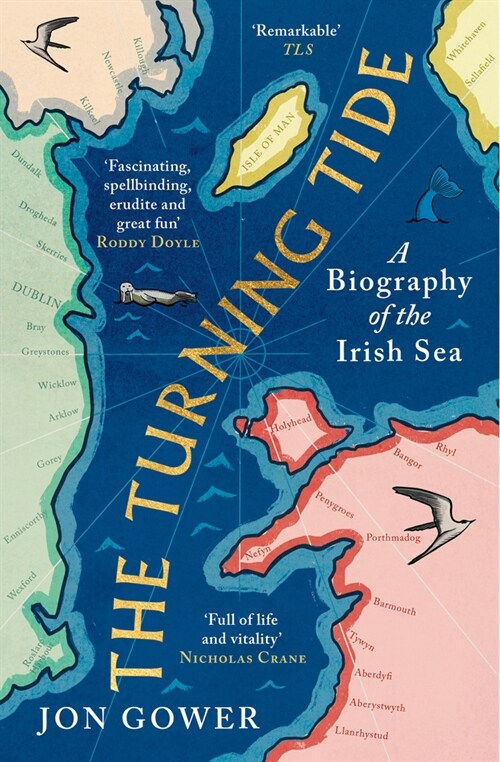 The Turning Tide : A Biography of the Irish Sea (Paperback)