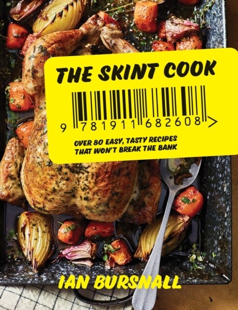 The Skint Cook : Over 80 Easy Tasty Recipes That Won’t Break the Bank (Hardcover)