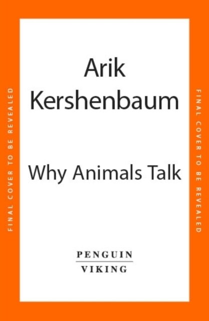 Why Animals Talk : The New Science of Animal Communication (Hardcover)