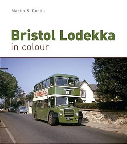 Bristol Lodekka in Colour (Hardcover)