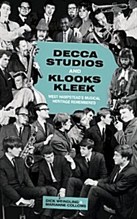 Decca Studios and Klooks Kleek : West Hampsteads Musical Heritage Remembered (Paperback)