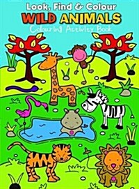 Look, Find & Colour Wild Animals (Paperback)