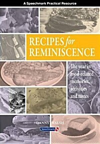 Recipes for Reminiscence : The Year in Food-Related Memories, Activities and Tastes (Paperback, New ed)