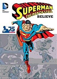 Superman - The Man of Steel: Believe (Paperback)