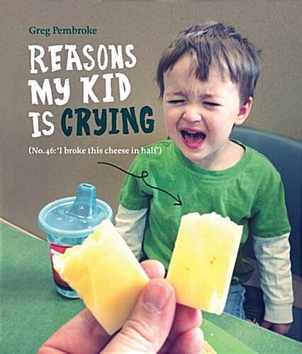 Reasons My Kid is Crying (Hardcover)