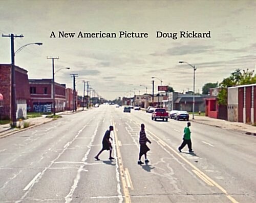 Doug Rickard: A New American Picture (Hardcover)