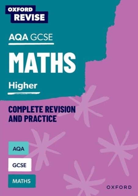 Oxford Revise: AQA GCSE Mathematics: Higher Complete Revision and Practice (Paperback)