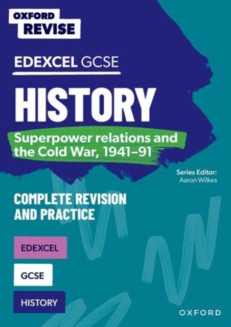 Oxford Revise: GCSE Edexcel History: Superpower relations and the Cold War, 1941-91 Complete Revision and Practice (Paperback)