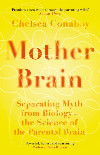 Mother Brain : Separating Myth from Biology – the Science of the Parental Brain (Paperback)