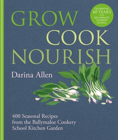 Grow, Cook, Nourish (Hardcover)