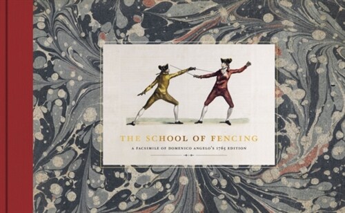 The School of Fencing : A Facsimile of Domenico Angelos 1765 Edition (Hardcover)