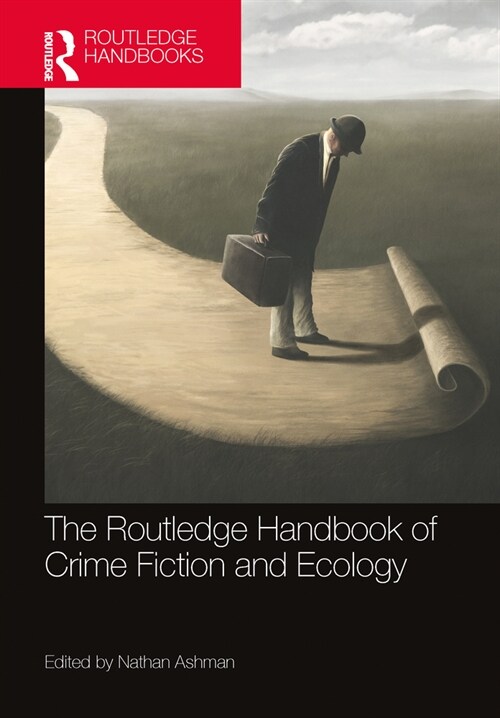 The Routledge Handbook of Crime Fiction and Ecology (Hardcover, 1)