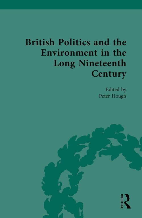 British Politics and the Environment in the Long Nineteenth Century (Multiple-component retail product)