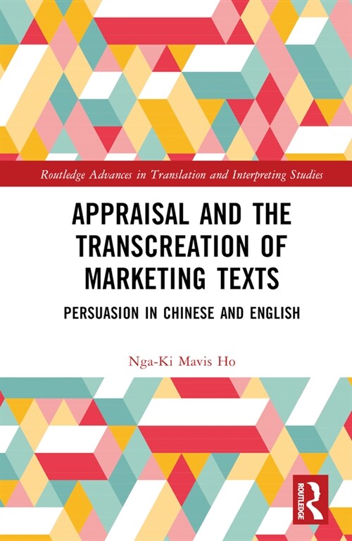 Appraisal and the Transcreation of Marketing Texts : Persuasion in Chinese and English (Hardcover)