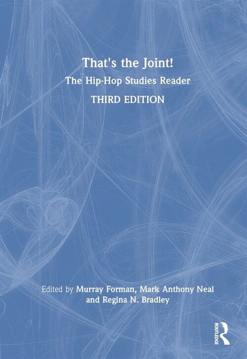 Thats the Joint! : The Hip-Hop Studies Reader (Hardcover, 3 ed)