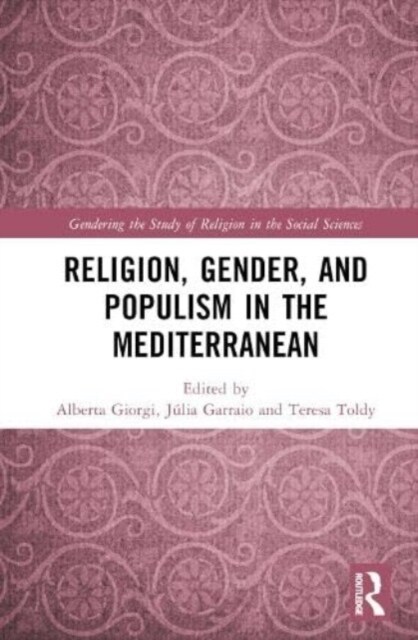 Religion, Gender, and Populism in the Mediterranean (Hardcover, 1)